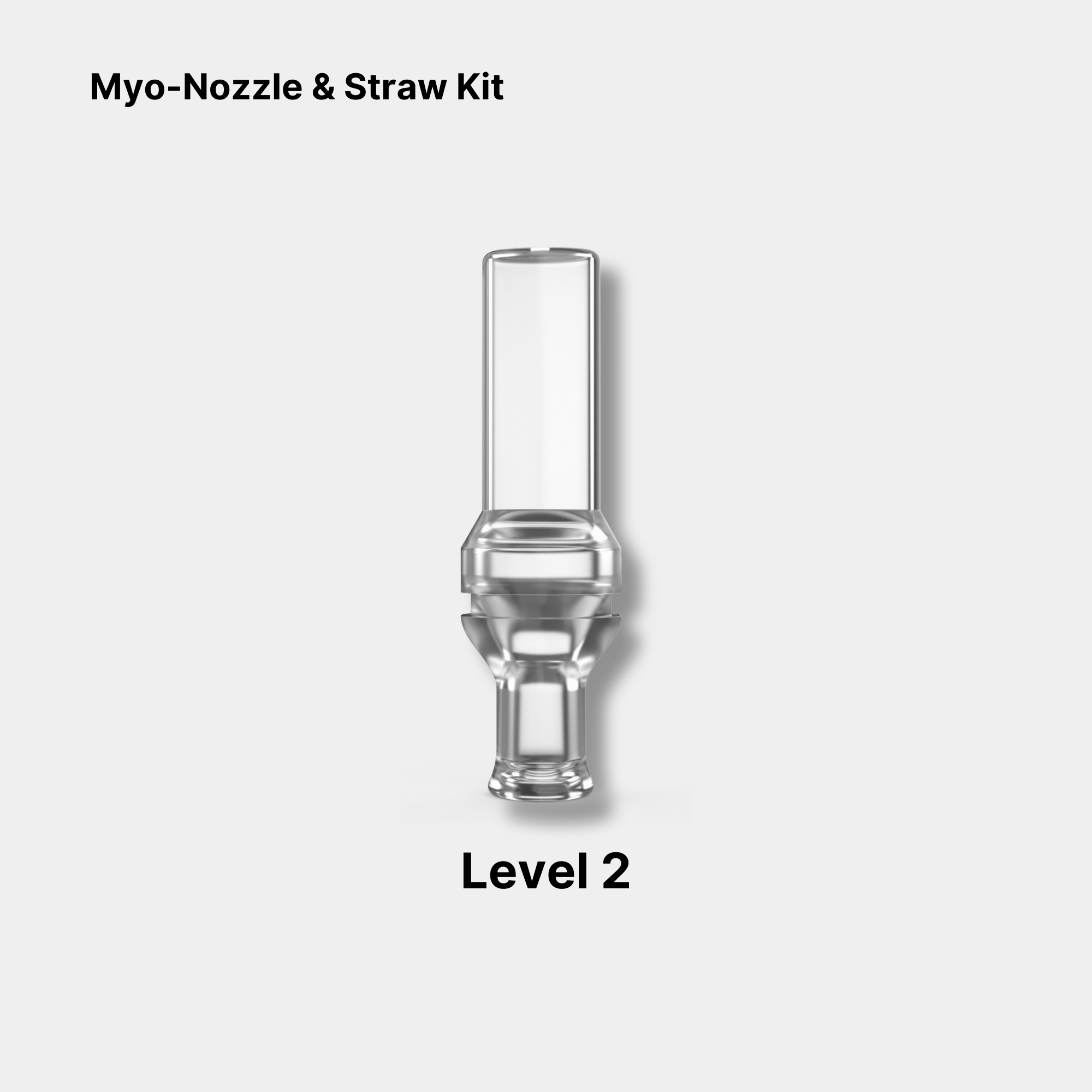 Level 2 – Myo-Nozzle & Straw Kit