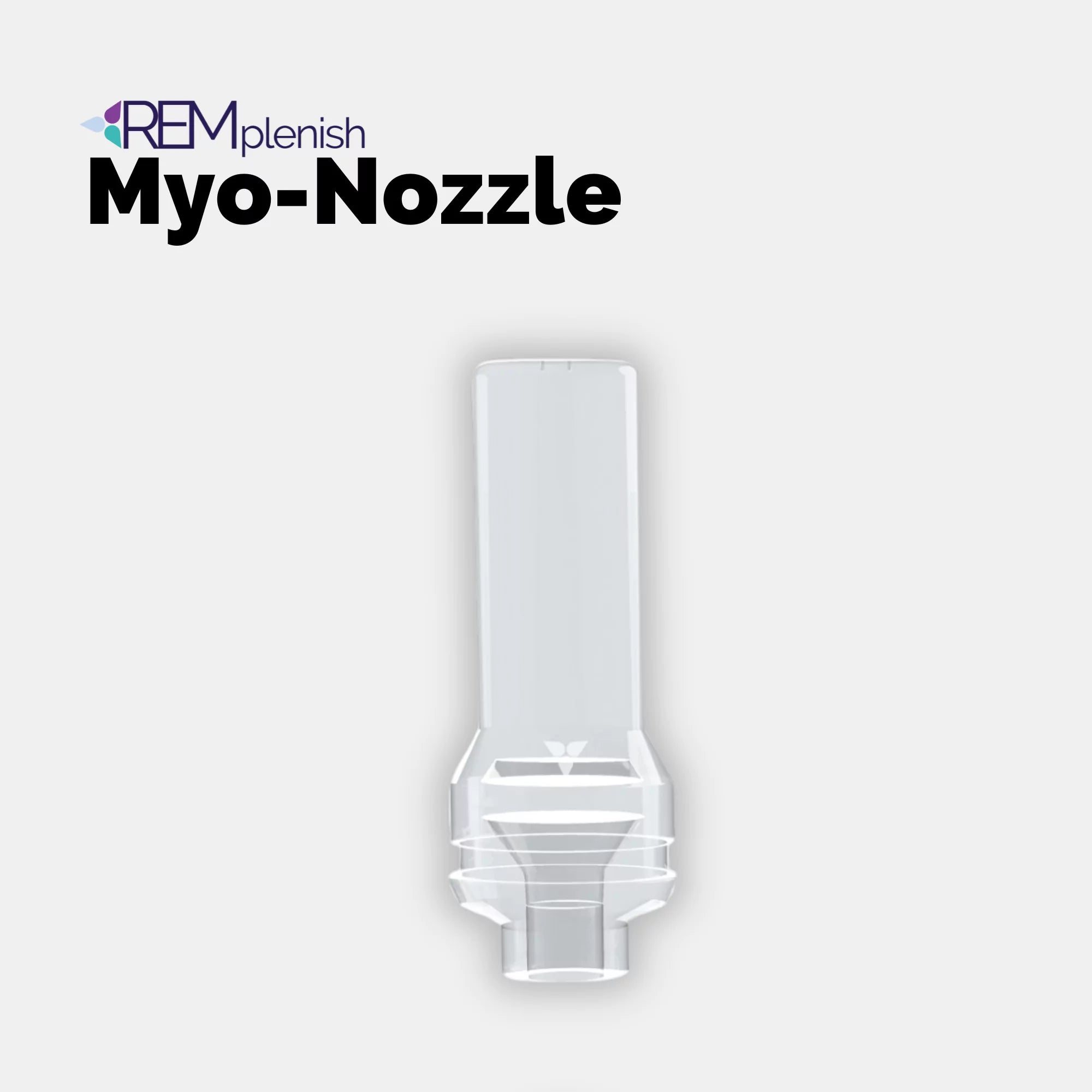REMplenish™ Myo-Nozzle - Adult
